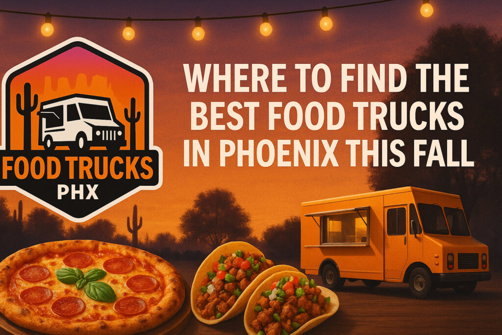 Where-to-Find-the-Best-Food-Trucks-in-Phoenix-This-Fall