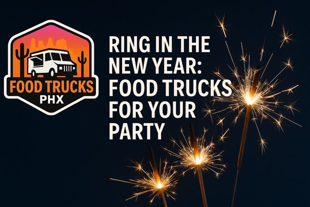 Ring in the New Year with Food Trucks: Top Picks for Parties & Events